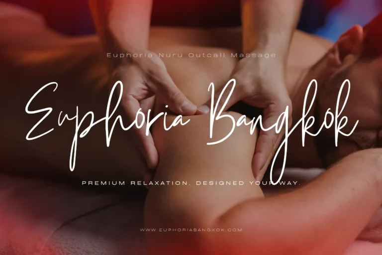 Euphoria Bangkok | The Euphoria’s Outcall Massage.